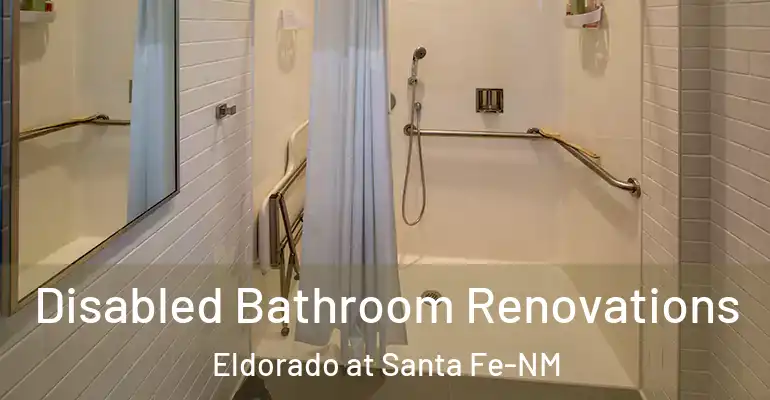 inner Bathroom imggen Disabled Bathroom Renovations Eldorado at Santa Fe-NM