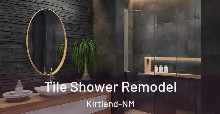inner Bathroom imggen Tile Shower Remodel Kirtland-NM