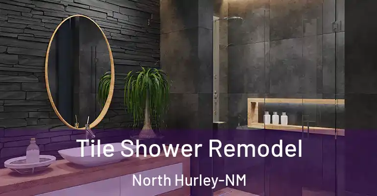 inner Bathroom imggen Tile Shower Remodel North Hurley-NM